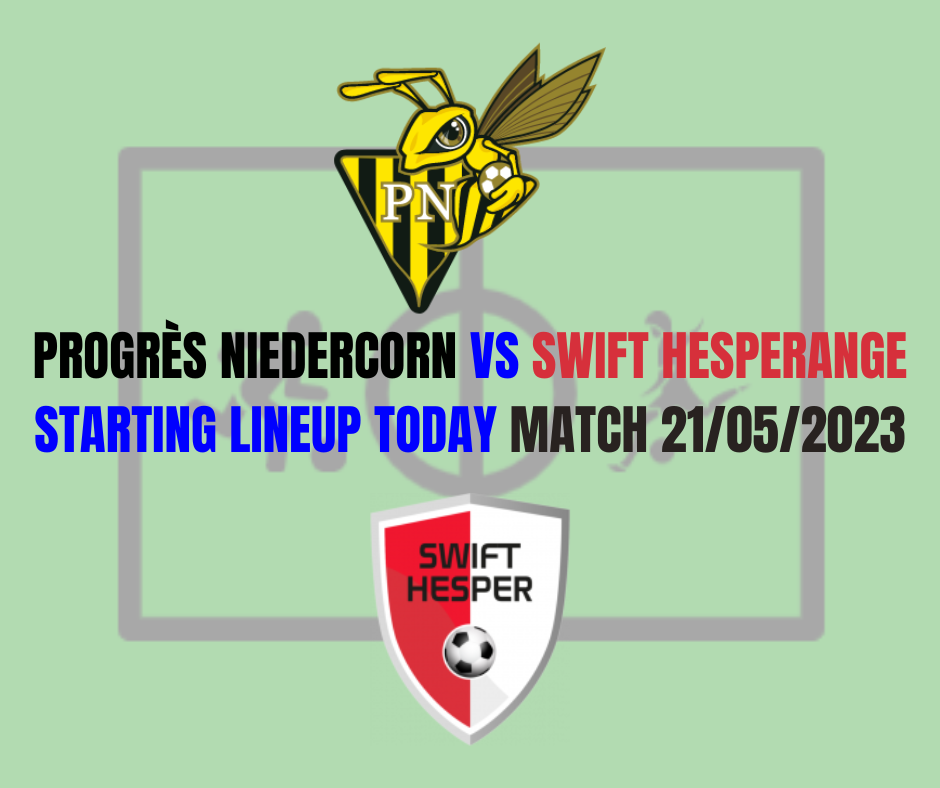 Progrès vs Swift Hesperange starting Lineup Today