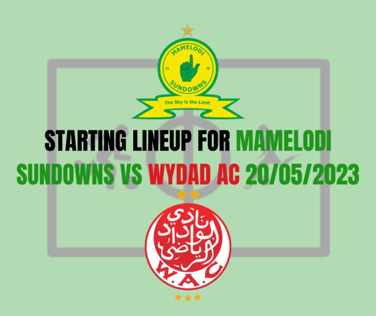 Starting Lineup For Mamelodi Sundowns Vs Wydad AC 20/05/2023