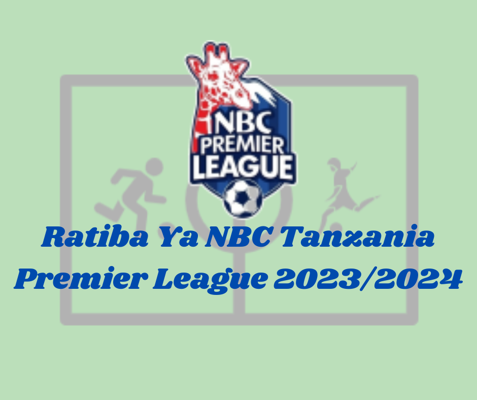 Ratiba NBC Premier League 2023/2024 Fixture Released!