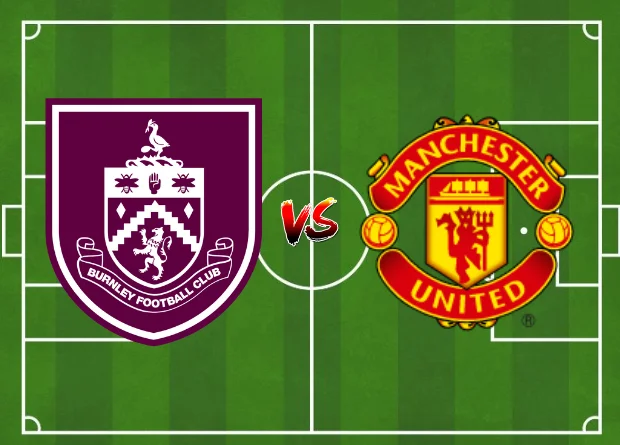 Starting lineup for Burnley vs Man United on this page for EPL Fixtures Today, along with results that are updated in Live Match Score.