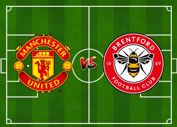 starting lineup for Manchester/Man United vs Brentford on this page for EPL Fixtures Today, results in Live Match Score.