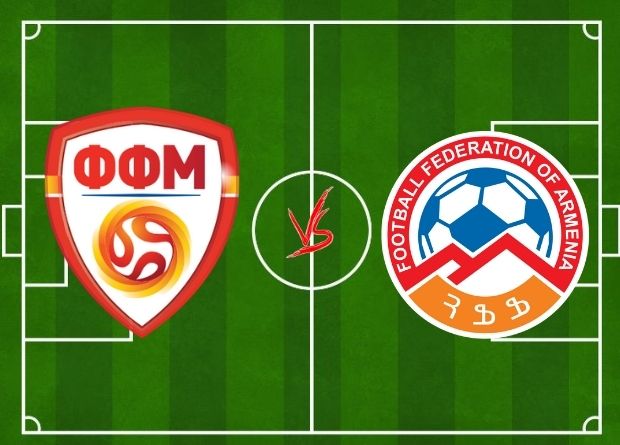 Preview of National Football Team: North Macedonia vs Armenia, Lineups, Live Score, Prediction of the Results