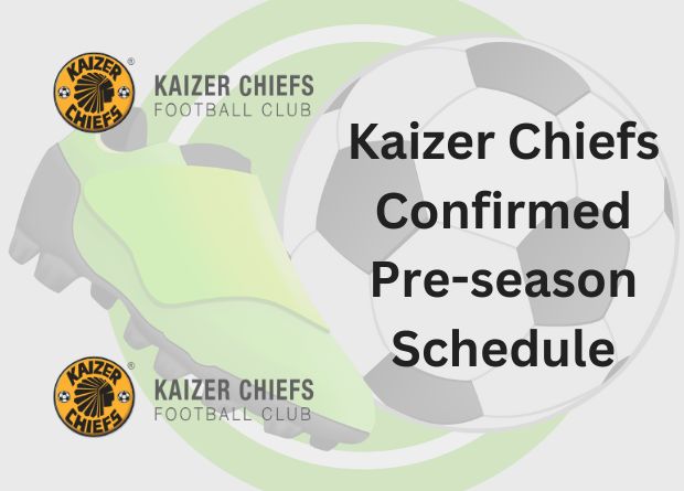 Kaizer Chiefs Confirmed Preseason Fixtures 2024