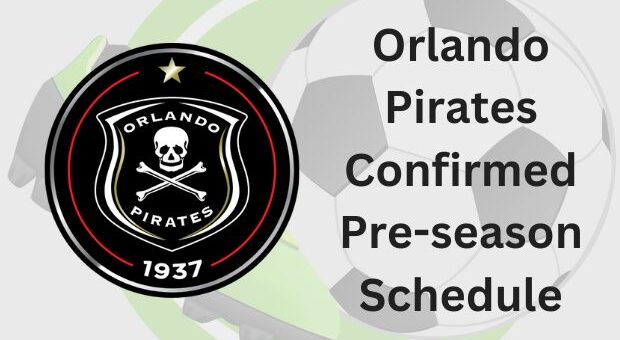 Orlando Pirates Confirmed Pre-season Schedule