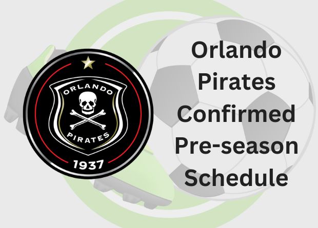 Orlando Pirates Confirmed Pre-season Schedule