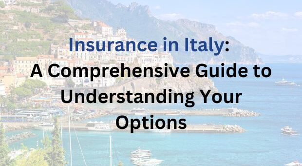 Insurance in Italy: A Comprehensive Guide to Understanding Your Options