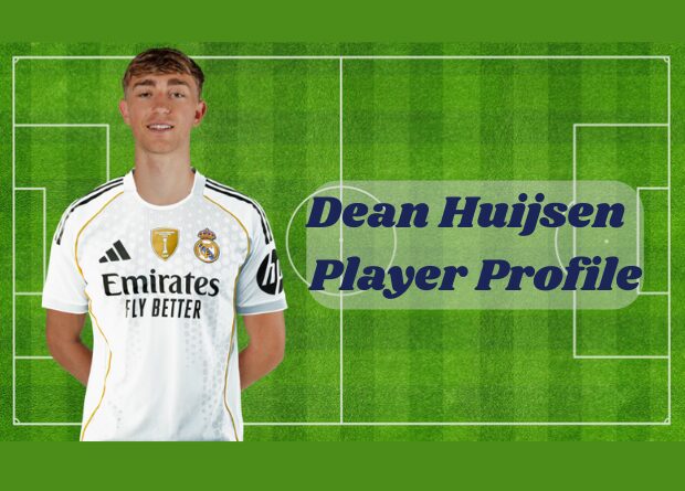 Dean Huijsen Player Profile – A Defensive Prodigy